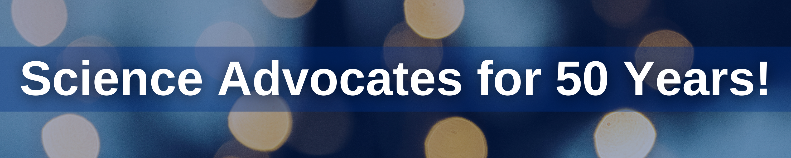 Science Advocates for 50 Years!