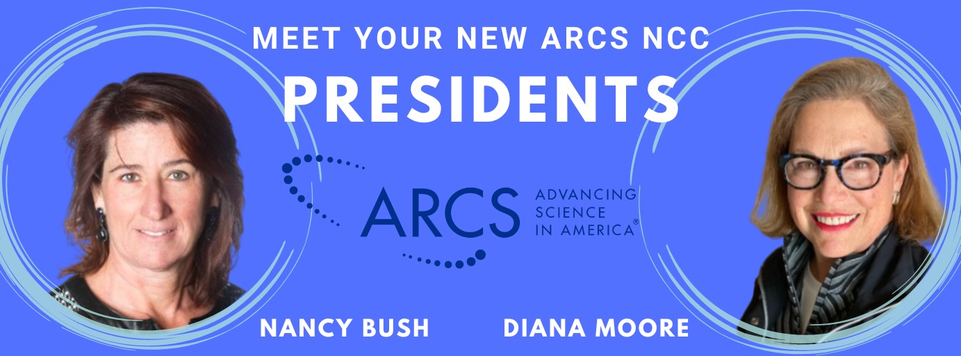 MEET YOUR New ARCS Presidents - Nancy Bush and Diana Moore MEET YOUR New ARCS Presidents - Nancy Bush and Diana Moore